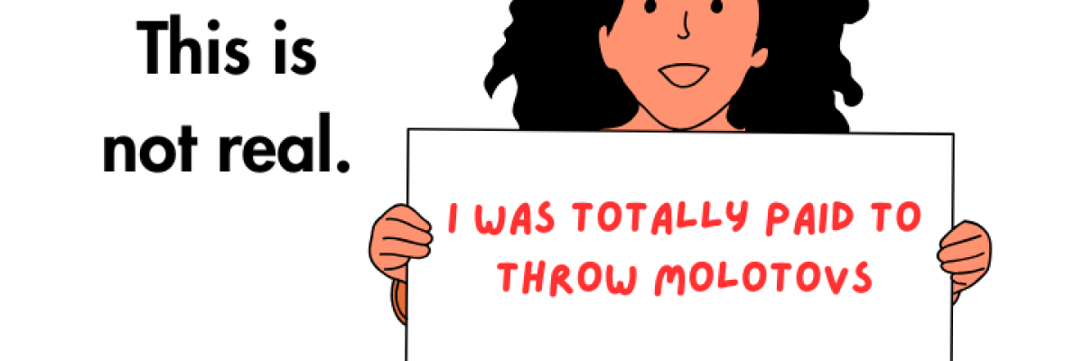 Protestor holding sign saying "I was totally paid to throw Molotovs" next to the words "This is not real."